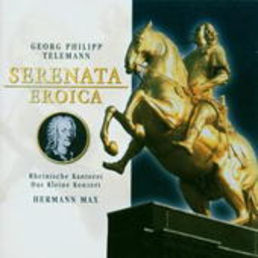 Hermann Max/Rheinische Kantorei/Das Kleine Konzert – Serenata Eroica