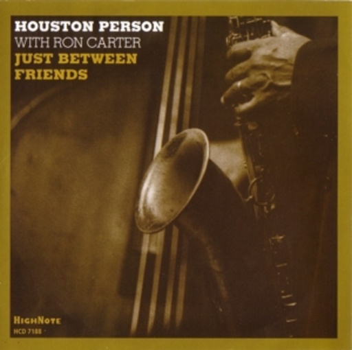 Houston Person & Ron Carter – Just Between Friends