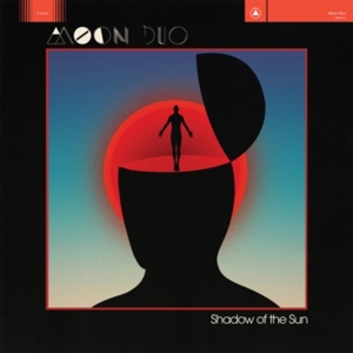 Moon Duo – Shadow Of The Sun