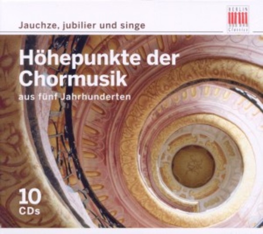 Diverse – Jauchze, jubilier und singe - Höhepunkte der Chormusik aus fünf Jahrhunderten