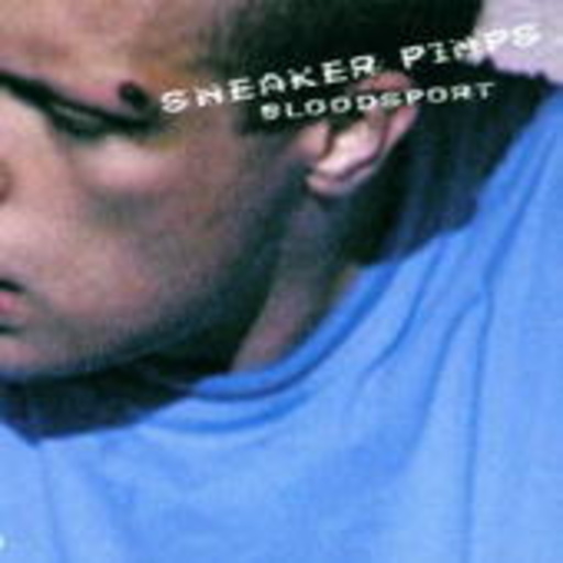Sneaker Pimps – Bloodsport