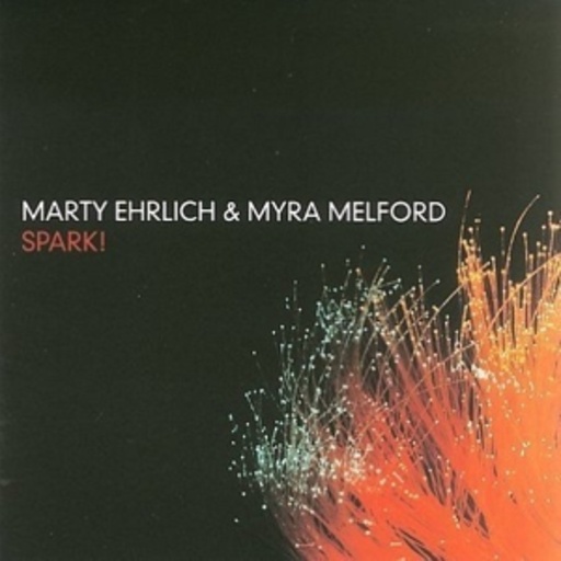 Marty Ehrlich/Myra Melford – Spark!