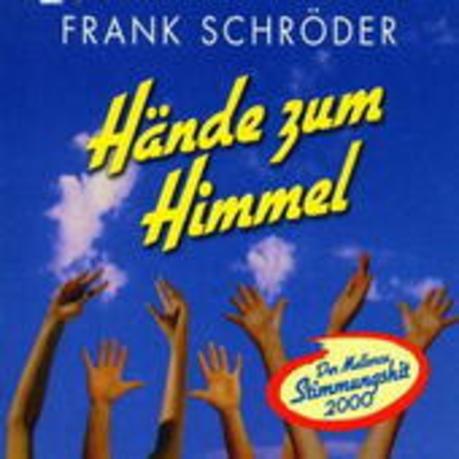 Frank Schröder – Hände zum Himmel