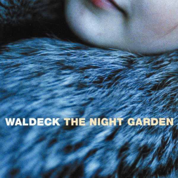 Waldeck – The Night Garden