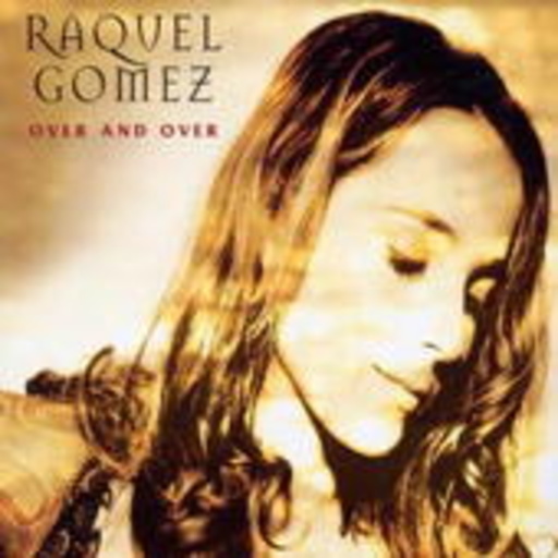 Raquel Gomez – Over And Over