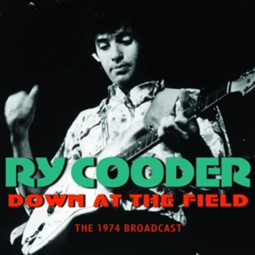 Ry Cooder – Down At The Field