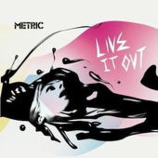 Metric – Live It Out