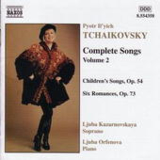 Ljuba Kazarnovskaya/L. Orfenova – Complete Songs Vol. 2: Chilren's Songs, Op. 54/6 Romaces, Op. 73