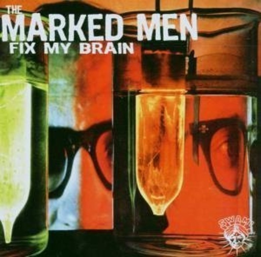 The Marked Men – Fix My Brain
