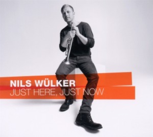Nils Wülker – Just Here, Just Now