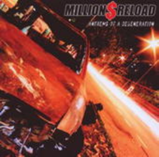 Million Dollar Reload – Anthems Of A Degeneration