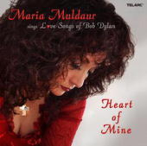 Maria Muldaur – Heart Of Mine: Love Songs Of Bob Dylan