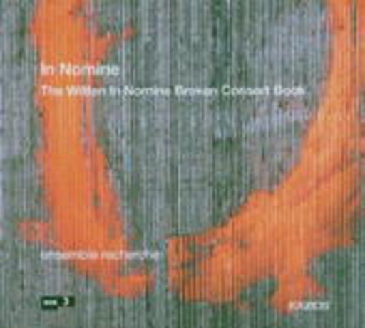 Ensemble Recherche – In Nomine: The Witten In Nomine Broken Consort Book