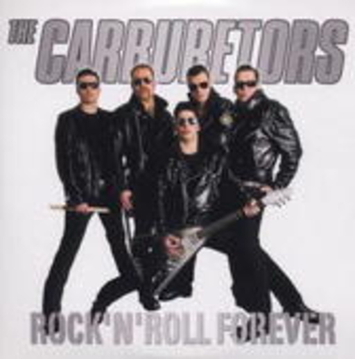 The Carburetors – Rock'n'Roll Forever
