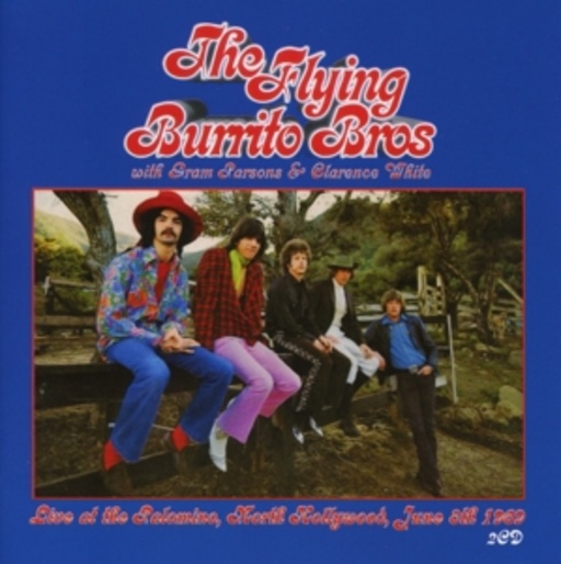 Flying Burrito Bros With Gram Parsons & C. White – Live At The Palomino