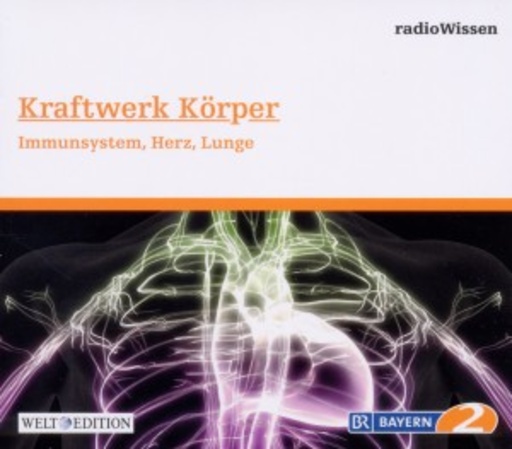 Diverse – RadioWissen-Wissenschaft - Kraftwerk Körper