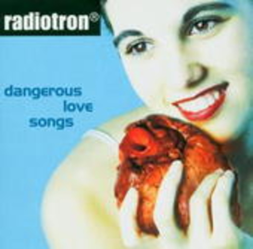 Radiotron – Dangerous Love Songs