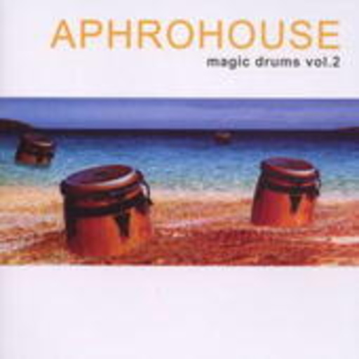 Aphrohouse – Magic Drums Vol. 2