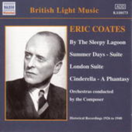 Eric Coates/Diverse – By The Sleepy Lagoon/Summer Days-Suite/London Suite/Cinderella/...