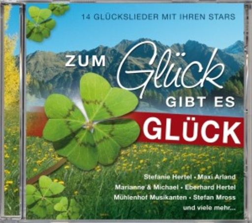 Diverse – Zum Glück gibt es Glück - 14 Glückslieder mit ihren Stars