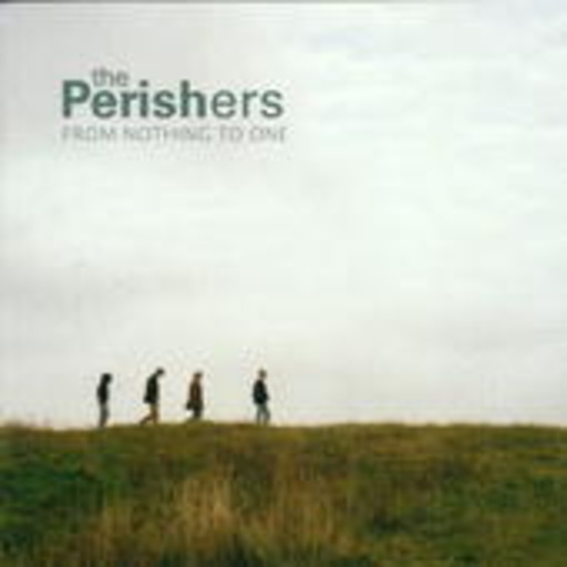 The Perishers – From Nothing To One
