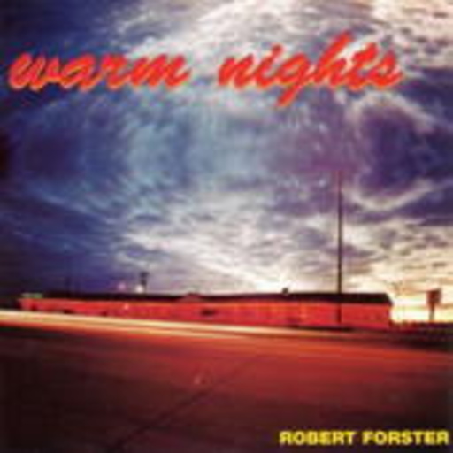 Robert Forster – Warm Nights