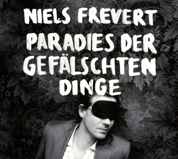 Niels Frevert – Paradies der gefälschten Dinge