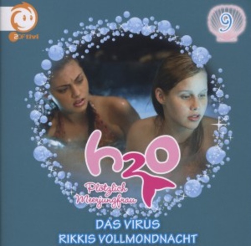 H2O - Plötzlich Meerjungfrau – Vol. 9 - Das Virus/Rikkis Vollmondnacht