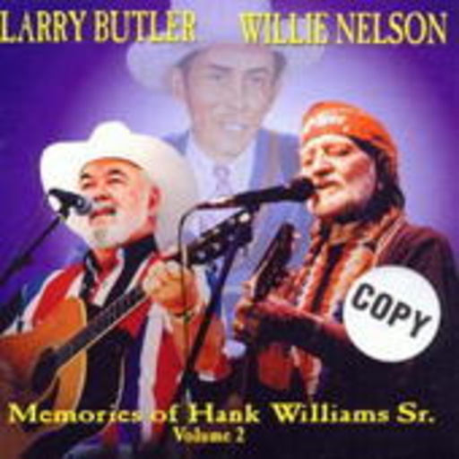 Larry Butler/Willie Nelson – Memories Of Hank William Sr. Vol. 2