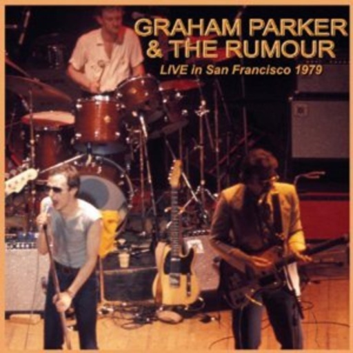 Graham Parker & The Rumour – Live In San Francisco 1979