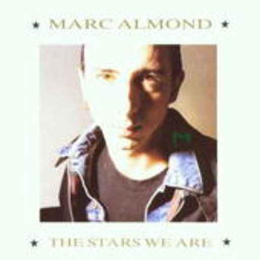 Marc Almond – The Stars We Are (Remastered)
