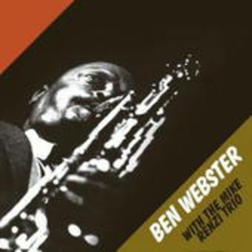 Ben Webster – And The Mike Renzi Trio