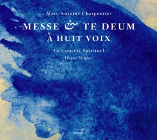 Le Concert Spirituel/Hervé Niquet – Messe & Te Deum