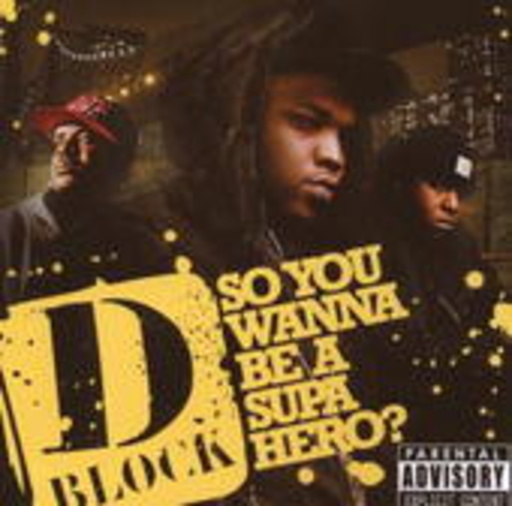 D-Block – So You Wanna Be A Super Hero