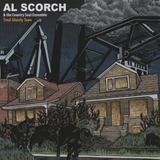 Al Scorch And The Country Soul Ensemble – Tired Chostly Town