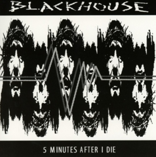 Blackhouse – Five Minutes After I Die