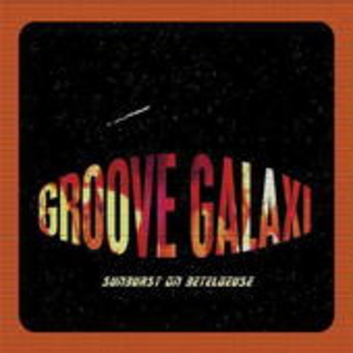 Groove Galaxi – Sunburst On Netelgeuse