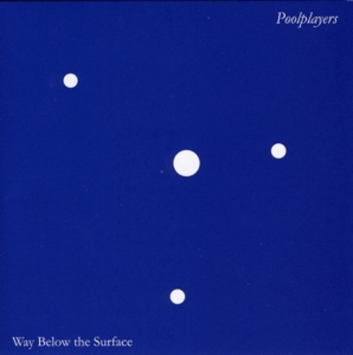 Poolplayers – Way Below The Surface