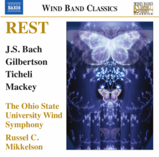 Russel C. Mikkelson/The Ohio State University Wind Symphony – Rest - Music For Wind Band