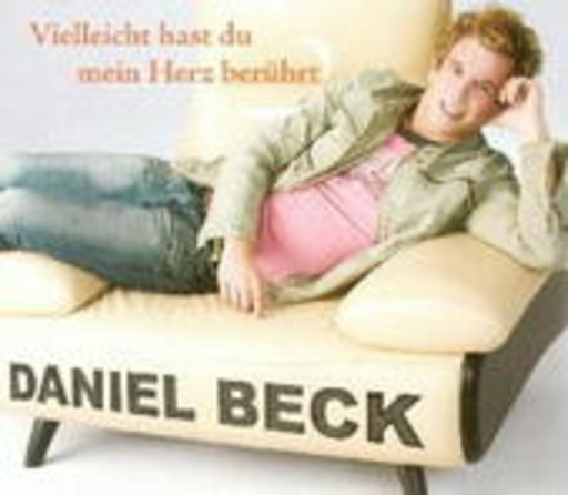 Daniel Beck – Vielleicht hast Du mein Herz berührt