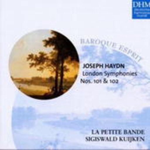 Sigiswald Kuijken/La Petite Bande – London Symphonies Nos. 101 & 102 (Baroque Esprit)