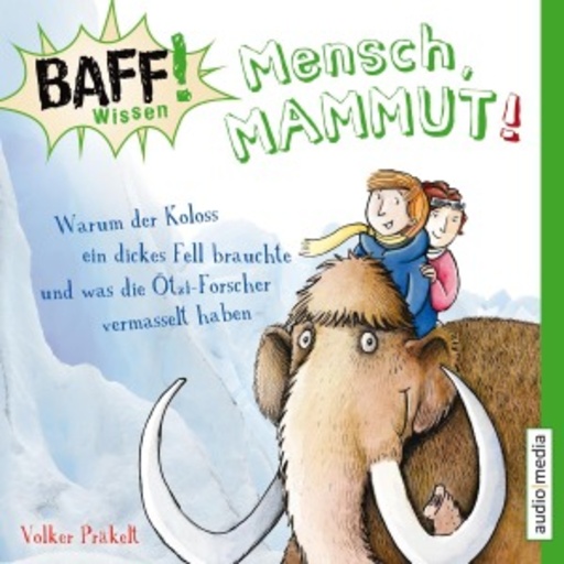 Diverse – Baff! Wissen - Mensch, Mammut!