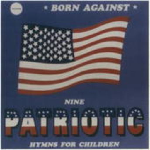 Born Against – Patriotic Battle Hymns