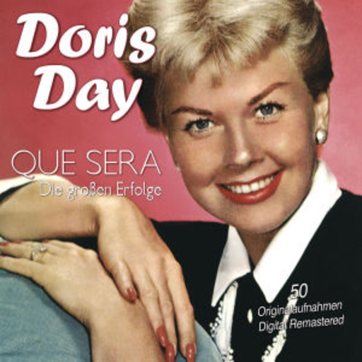 Doris Day – Que Sera - Die großen Erfolge