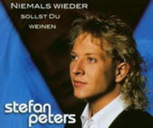 Stefan Peters – Niemals wieder sollst Du weinen