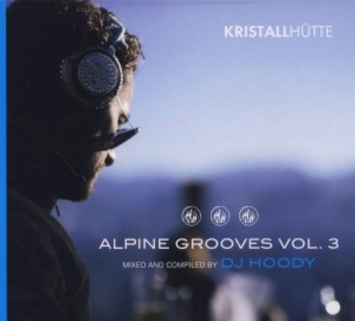 Alpine Grooves Vol. 3 – Kristallhütte