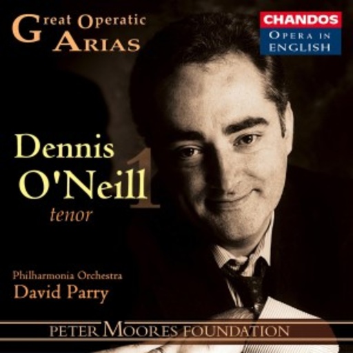 Denis O'Neill/David Parry – Große Opernarien und Szenen