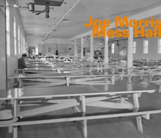 Joe Morris – Mess Hall