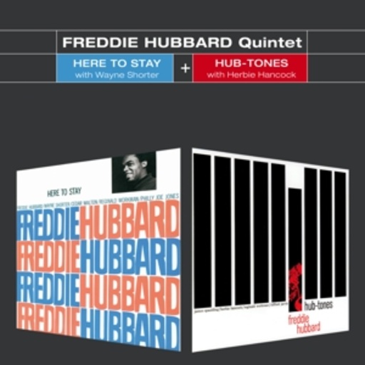 Freddie Hubbard Quintet – Here To Stay/Hub-Tones