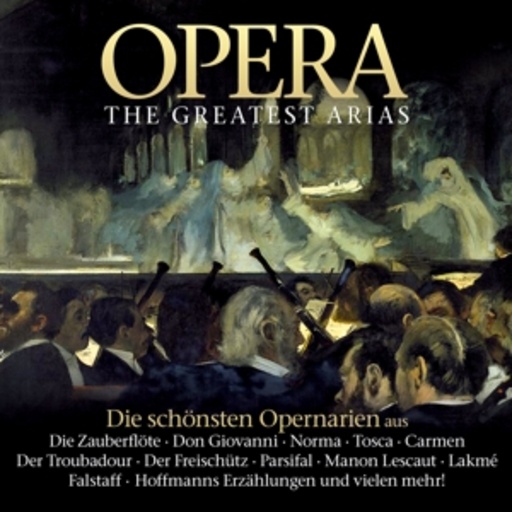 Diverse – Opera - The Greatest Arias